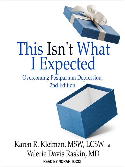 Title details for This Isn't What I Expected by Karen R. Kleiman, MSW, LCSW - Available